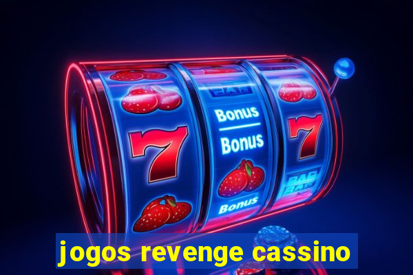 jogos revenge cassino